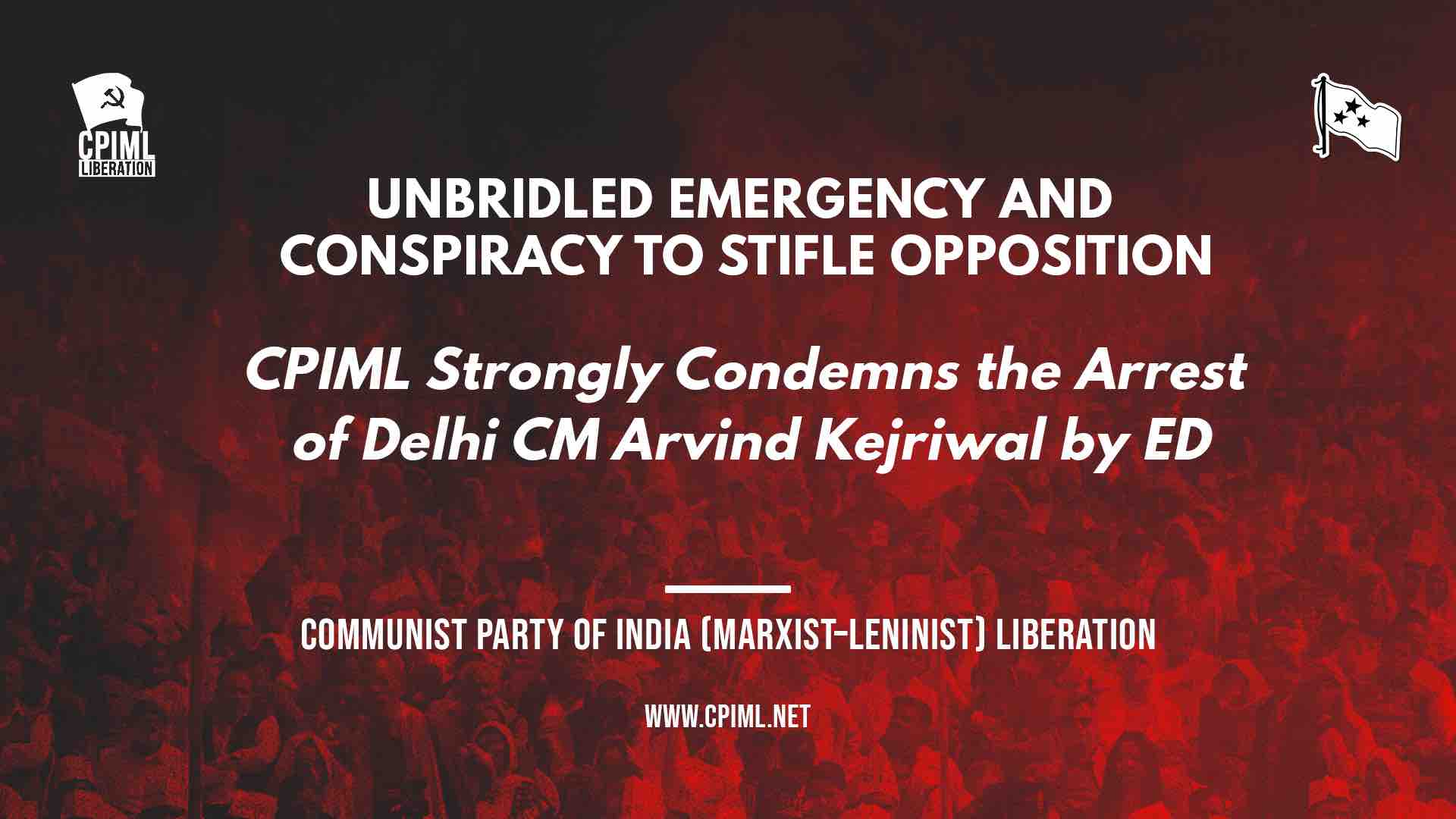 Arrest of Delhi CM Arvind Kejriwal: Condemn Modi Govt's Unbridled Emergency & Conspiracy to Stifle Opposition