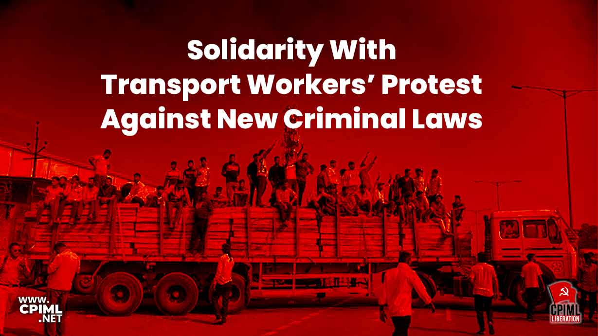 Solidarity With Transport Workers’ Protest Against New Criminal Laws
