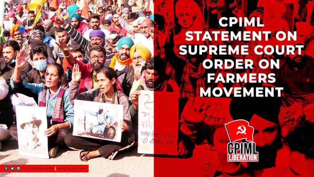 किसान आन्दोलन के बारे में सर्वोच्च न्यायालय के आदेश पर भाकपा(माले) का वक्तव्य